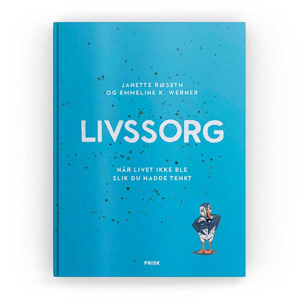 Boken Livssorg. Når livet ikke ble slik du hadde tenkt utgis på Frisk forlag